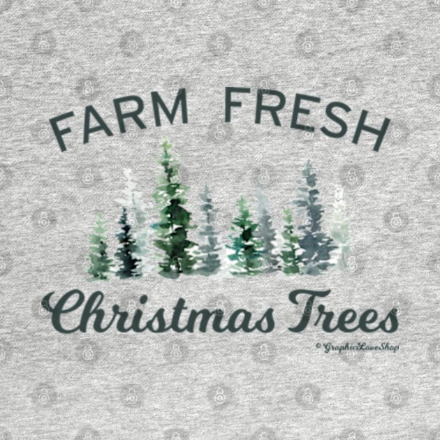 Farm Fresh Christmas Trees © GraphicLoveShop by GraphicLoveShop